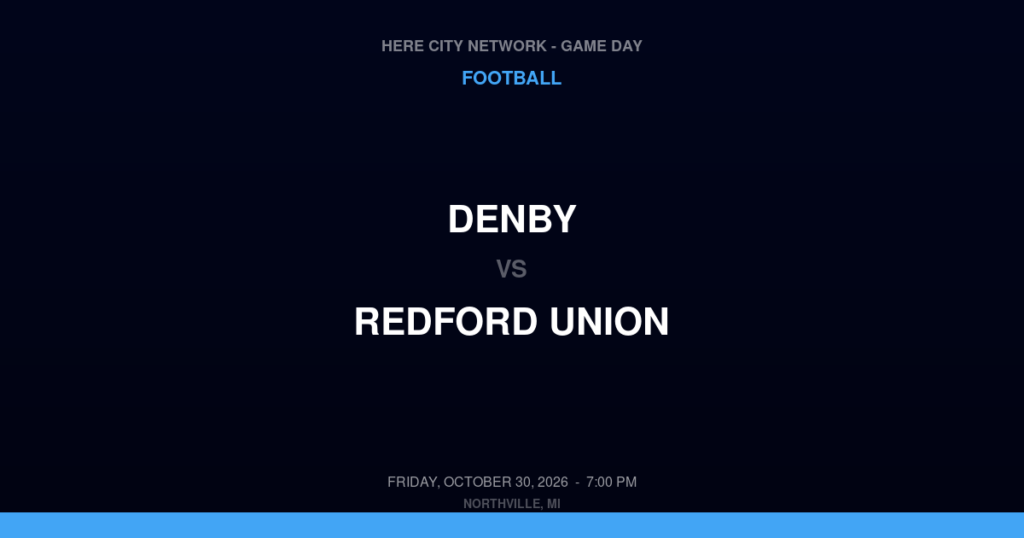 Denby vs. Redford Union — Football Game Day — Redford, MI — Oct 30, 2026