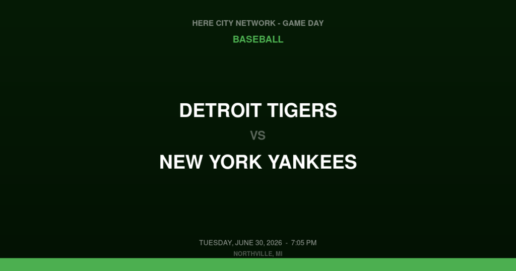 Detroit Tigers vs. New York Yankees — Baseball Game Day — Northville, MI — Jun 30, 2026