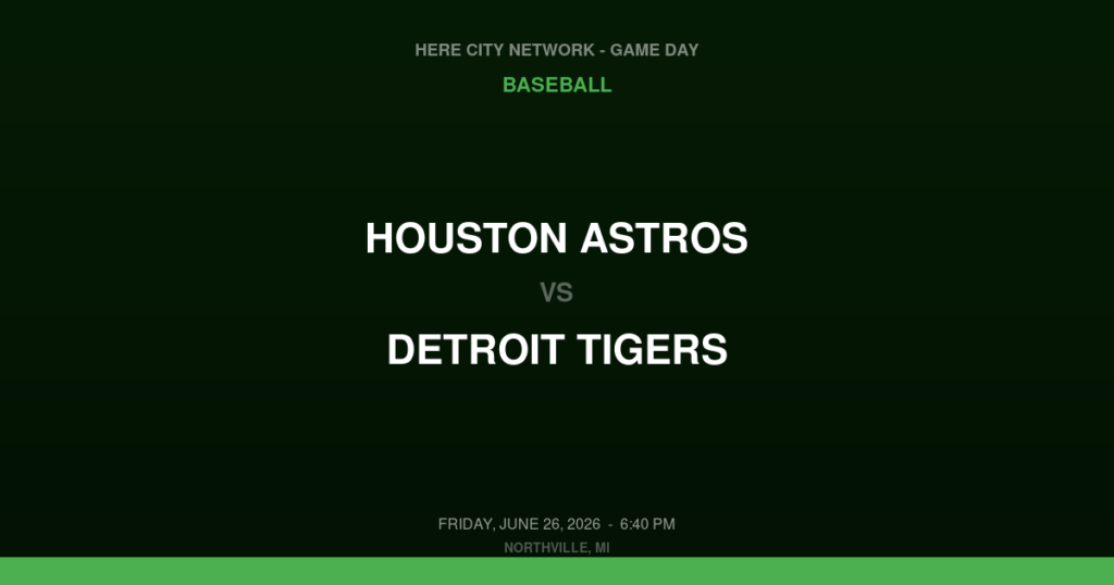 Houston Astros vs. Detroit Tigers — Baseball Game Day — Northville, MI — Jun 26, 2026